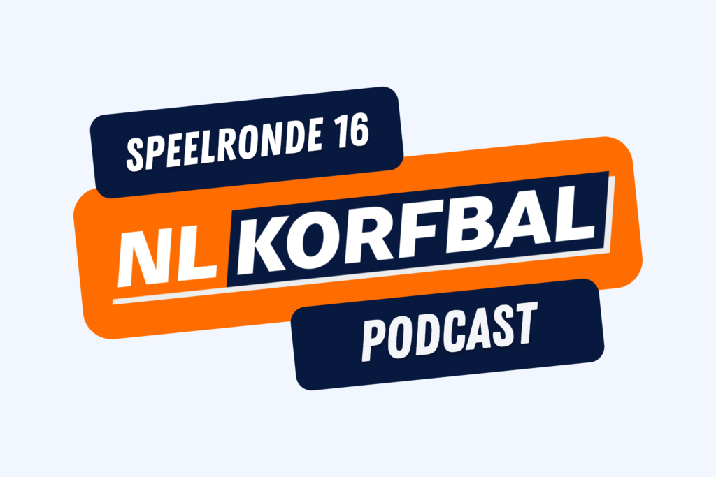 De NLKorfbal Podcast: Speelronde 16